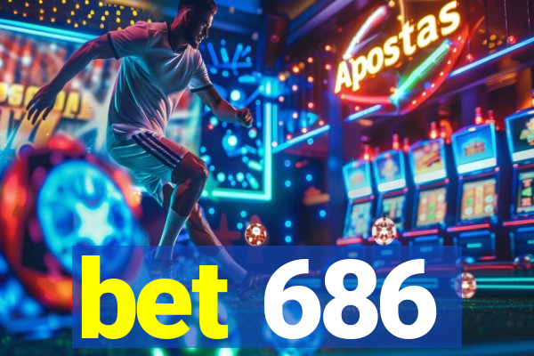 bet 686